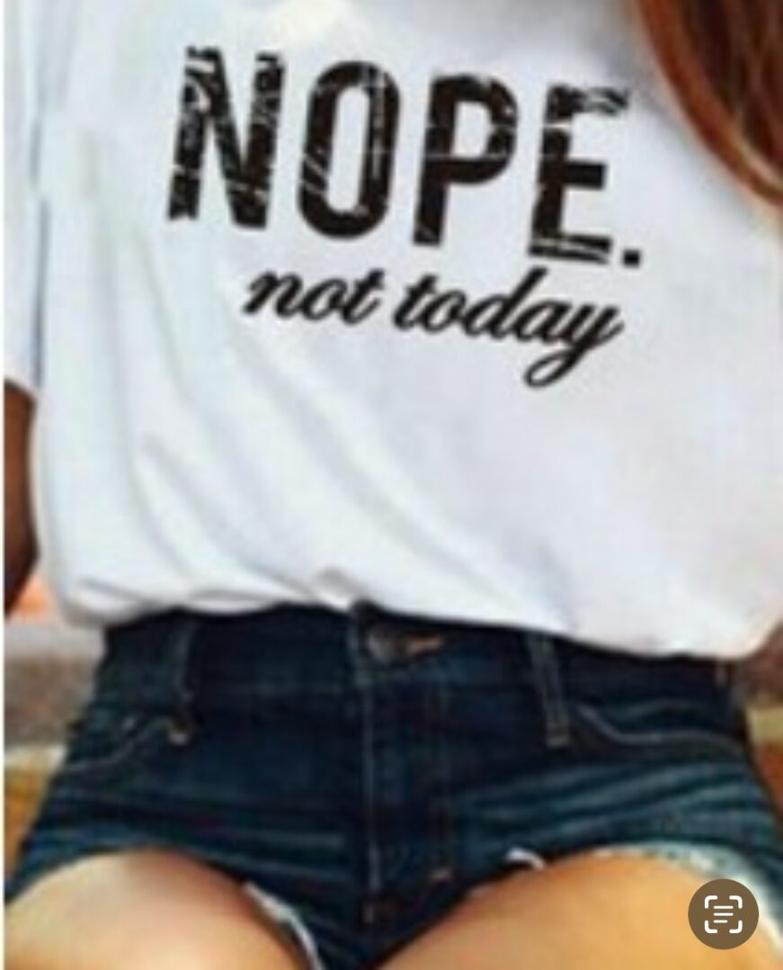 TKK NOPE not today Tee